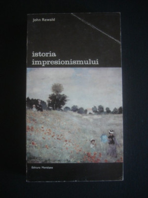 John Rewald - Istoria impresionismului volumul 1 foto