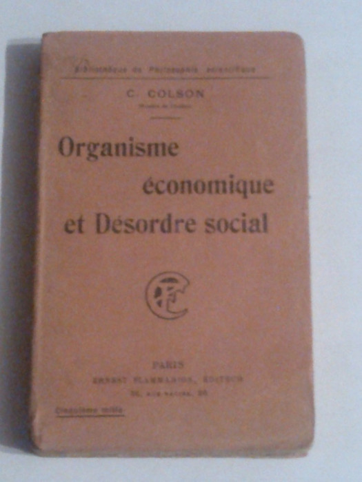 C.COLSON - ORGANISME ECONOMIQUE ET DESORDRE SOCIAL Ed.1918