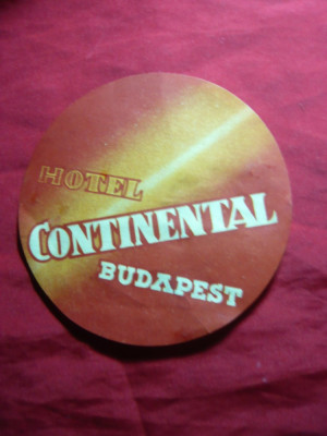 Eticheta Reclama -Hotel Continental Budapesta , interbelica , d= 11 cm foto