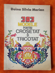 Doina Silvia Marian - 303 modele pentru crosetat si tricotat - Editura Tehnica foto