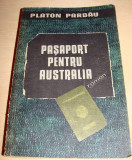PASAPORT PENTRU AUSTRALIA - Platon Pardau, 1991, Alta editura