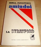 AMANDOI LA STRATFORD - Horia Panaitescu