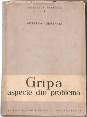 (C5358) GRIPA, ASPECTE DIN PROBLEMA DE ADELINA DEREVICI, EDITURA ACADEMIEI R.P.R., 1958 foto