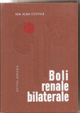 (C5353) BOLI RENALE BILATERALE DE ION IOAN COSTICA, EDITURA MEDICALA, 1972