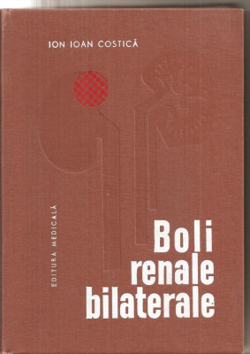 (C5353) BOLI RENALE BILATERALE DE ION IOAN COSTICA, EDITURA MEDICALA, 1972 foto