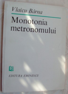VLAICU BARNA - MONOTONIA METRONOMULUI (VERSURI) [editia princeps, 1985] foto