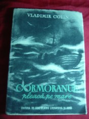 Vladimir Colin -Cormoranul pleaca pe mare -Prima Ed. 1951, Ed. ESPLA