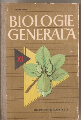 (C5342) BIOLOGIE GENERALA DE TRAIAN TRETIU, MANUAL PENTRU CLASA A XI-A, EDP, 1966 foto