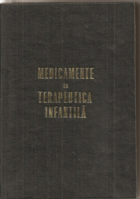 (C5351) MEDICAMENTE IN TERAPEUTICA INFANTILA DE GABRIEL VASILIU, EDITURA MEDICALA, 1969 foto