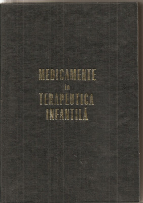 (C5351) MEDICAMENTE IN TERAPEUTICA INFANTILA DE GABRIEL VASILIU, EDITURA MEDICALA, 1969 foto