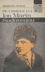 DD - Pe urmele lui Ion Marin Sadoveanu, Madalina Nicolau, Ed. Sport-Turism 1988 foto