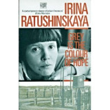 D- Irina Ratushinskaya - Grey is the Color of Hope, Cu semnatura autoarei