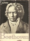 (C5368) BEETHOVEN DE A. ALSVANG, EDITURA MUZICALA A UNIUNII COMPOZITORILOR DIN R.P.R., 1961, Alta editura