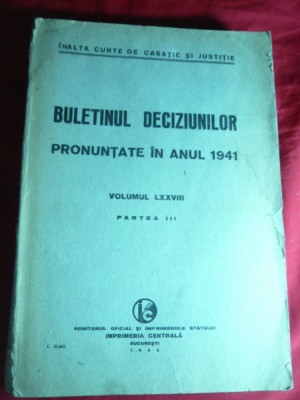 Inalta Curte de Casatie si Justitie - Buletinul Deciziunilor pronuntate in 1941 - Ed. 1943 foto