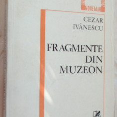 CEZAR IVANESCU - FRAGMENTE DIN MUZEON (VERSURI, 1982) [postfata COSTIN TUCHILA]