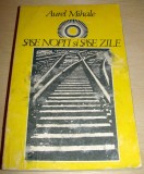 SASE NOPTI SI SASE ZILE - Aurel Mihale, 1984, Alta editura