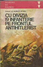 Aurica Sitaru - CU DIVIZIA I9 INFANTERIE PE FRONTUL ANTIHITLERIST foto