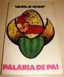 PALARIA DE PAI - Vasile Iosif, 1987, Alta editura