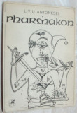 LIVIU ANTONESEI - PHARMAKON (POEZII) [editia princeps, 1989]