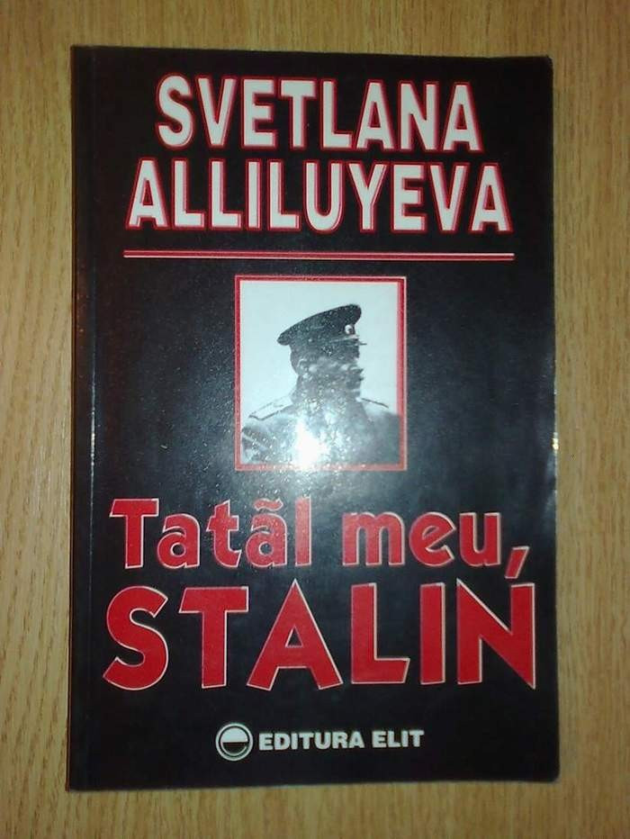 SVETLANA ALLILUYEVA - TATAL MEU, STALIN | arhiva Okazii.ro