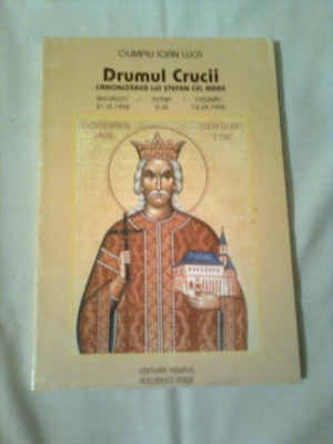 DRUMUL CRUCII - CANONIZAREA LUI STEFAN CEL MARE ~ OLIMPIU IOAN LUCA foto