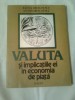 VALUTA SI IMPLICATIILE EI IN ECONOMIA DE PIATA ~ ELENA &amp; ANTON DRAGOESCU