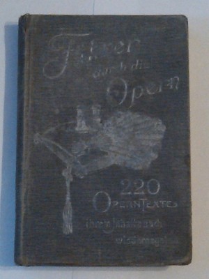 Fuhrer durch die OPERN - 220 Operntexte nach Angabe des Inhalts, des Gesange, des Personals und Szenenwechsels Ed.1901 foto