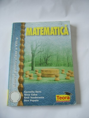 MATEMATICA CLASA A VIII A - SAVU CABA , TEODORESCU , POPOIU EDITURA TEORA foto