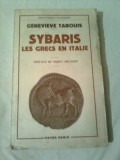 SYBARIS,LES GRECS EN ITALIE~Sybaris,asezari grecesti in italia~GENEVIEVE TABOUIS