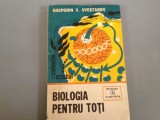 BIOLOGIA PENTRU TOTI - GOSPODIN V. SVESTAROV ,ed.ALBATROS -produs ca NOU/CARTE