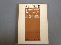 ION ILIESCU - REVOLUTIA SI REFORMA ,ed.ENCICLOPEDICA 1994 -produs ca NOU/CARTE foto