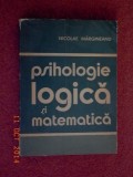 Psihologie si logica Matematica - Nicolae Margineanu (dedicatie, autograf)