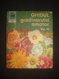 Stefan Balanescu - Ghidul gradinarului amator volumul 4