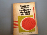 CANTECE PENTRU INVATAREA LIMBILOR STRAINE - SIMION MORARESCU (1979/ed.DIDACTICA)