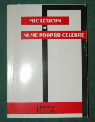 DD- Mic lexicon de nume proprii celebre - Universitas XXI 2001, 143 pagini foto