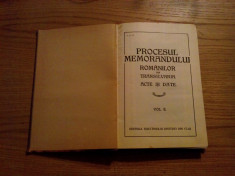 PROCESUL MEMORANDULUI * Romanilor din Transilvania * Acte si Date -- Editura Buletinul Justitiei din Cluj, Vol. II, mai 1934, 499 p. foto