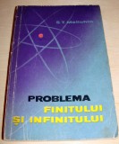 PROBLEMA FINITULUI SI INFINITULUI - S. T. Meliuhin, 1961, Alta editura