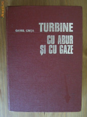 TURBINE CU ABUR SI CU GAZE /// GAVRIL CRETA , 1981 , 631 pag. foto