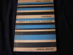 FORTRAN-INITIERE IN PROGRAMARE STRUCTURATA-STELIAN NICULESCU- foto