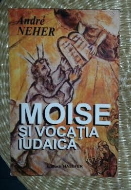 Moise si vocatia iudaica / Andre Neher Hasefer 2002 foto