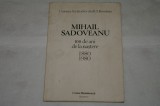 Mihail Sadoveanu - 100 de ani de la nastere - 1880 - 1980 - Pompiliu Marcea - Cartea Romaneasca