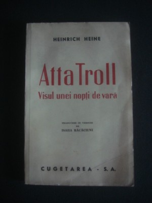 HEINRICH HEINE - ATTA TROLL VISUL UNEI NOPTI DE VARA {1945} foto