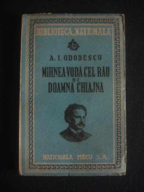 A. I. ODOBESCU - MIHNEA VODA CEL RAU SI DOAMNA CHIAJNA {1947}