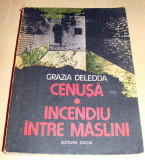 CENUSA / INCENDIU INTRE MASLINI - Grazia Deledda, 1987, Alta editura