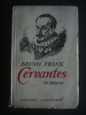 BRUNO FRANK - CERVANTES {editie veche} foto