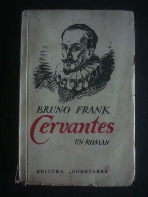 BRUNO FRANK - CERVANTES {editie veche}