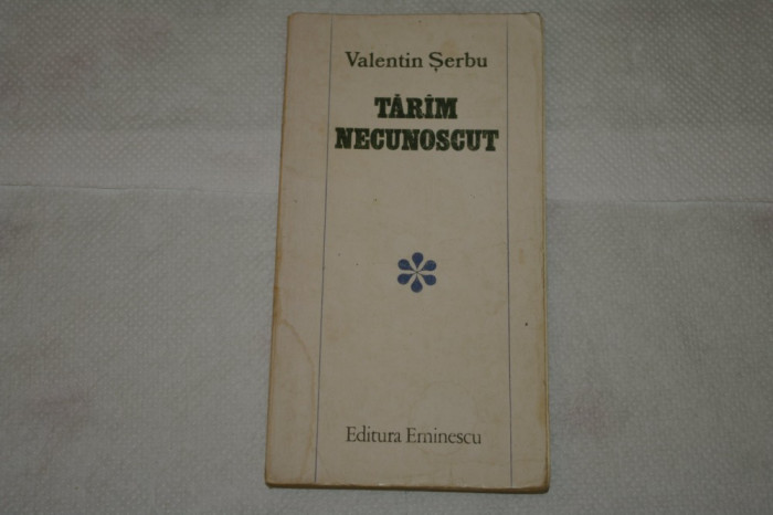 Taram necunoscut - Valentin Serbu - Editura Eminescu - 1983