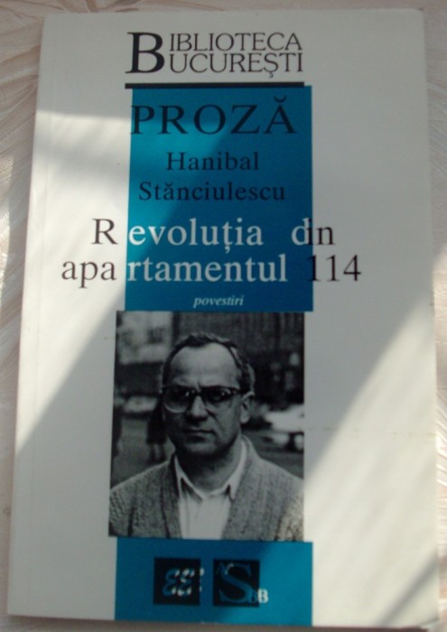 HANIBAL STANCIULESCU - REVOLUTIA DIN APARTAMENTUL 114 (POVESTIRI, 1998)