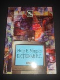 PHILIP E. MARGOLIS - DICTIONAR P.C.