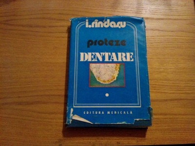 PROTEZE DENTARE * Volumul I -- Ion Rindasu -- 1987, 354 p. cu imagini in text foto